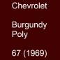 Preview: Chevrolet, Burgundy Poly, 67 (1969).